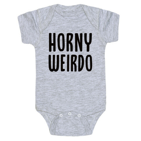 Horny Weirdo Baby One-Piece