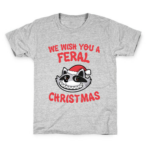 We Wish You a Feral Christmas Kids T-Shirt