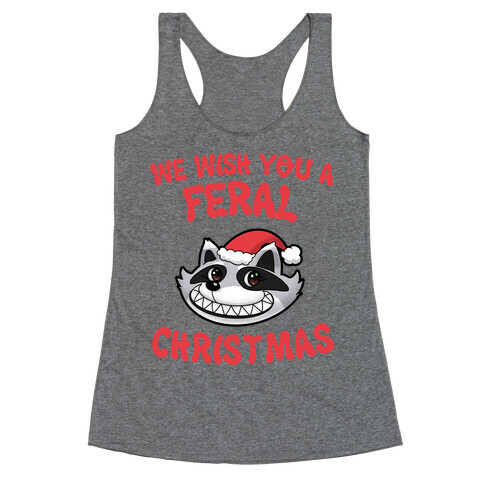 We Wish You a Feral Christmas Racerback Tank Top