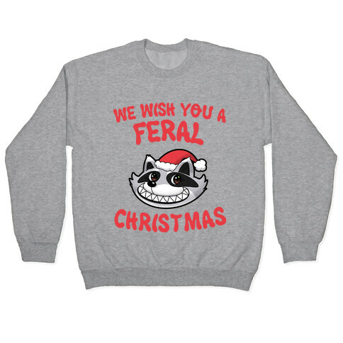 We Wish You a Feral Christmas Pullover