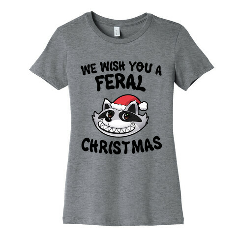 We Wish You a Feral Christmas Womens T-Shirt