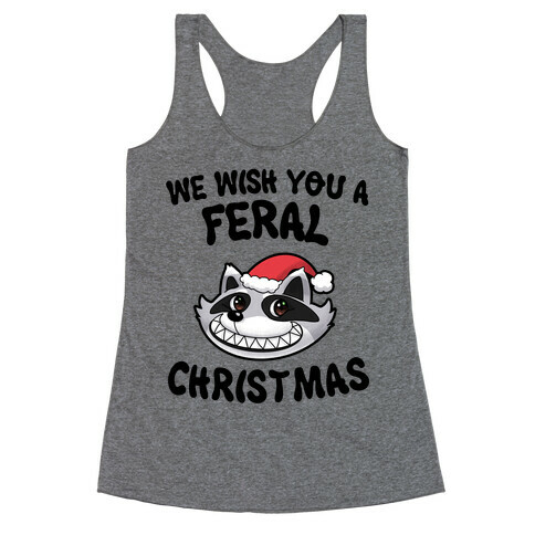 We Wish You a Feral Christmas Racerback Tank Top