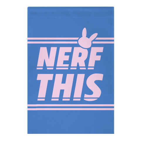 Nerf This Garden Flag