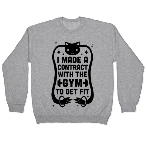 I Made A Contract With The Gym To Get Fit Pullover