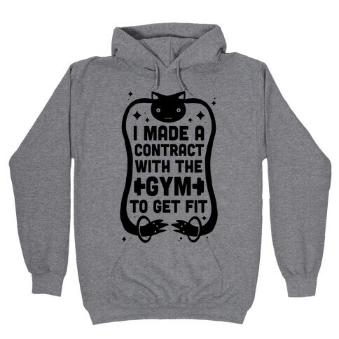 I Made A Contract With The Gym To Get Fit Hooded Sweatshirt