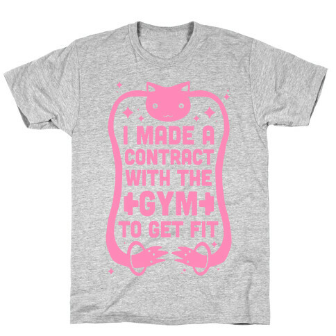 I Made A Contract With The Gym To Get Fit T-Shirt
