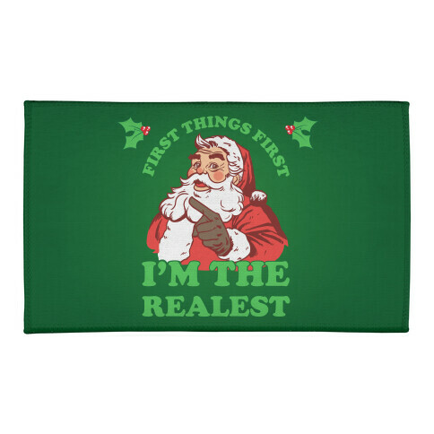 First Things First I'm The Realest (Fancy Santa) Welcome Mat