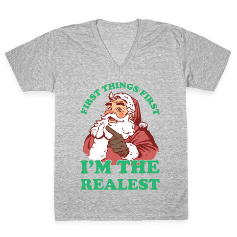 First Things First I'm The Realest (Fancy Santa) V-Neck Tee Shirt