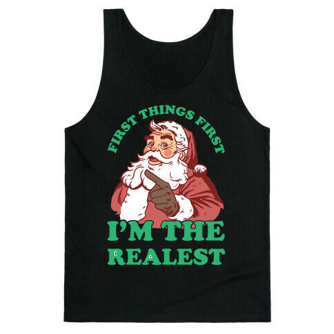 First Things First I'm The Realest (Fancy Santa) Tank Top