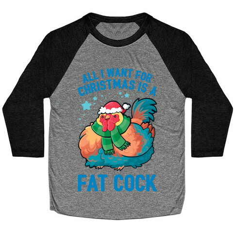 All I Want For Christmas Is A Fat Cock Baseball Tee