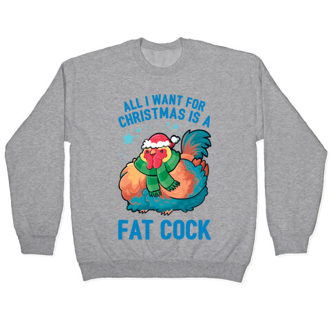 All I Want For Christmas Is A Fat Cock Pullover