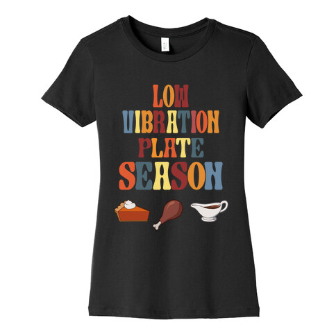 Low Vibration Plate Season Womens T-Shirt