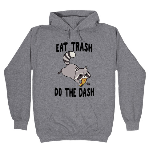 Eat Trash Do The Dash Hooded Sweatshirt