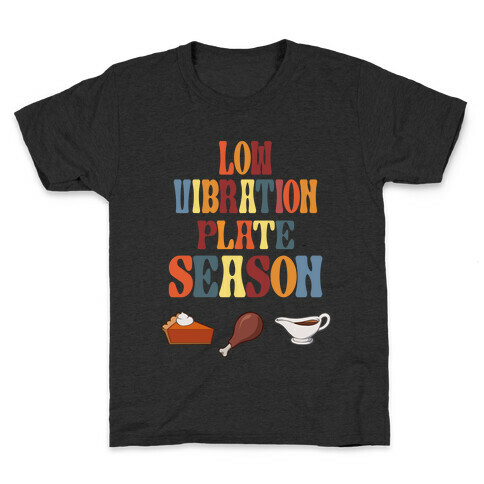Low Vibration Plate Season Kids T-Shirt