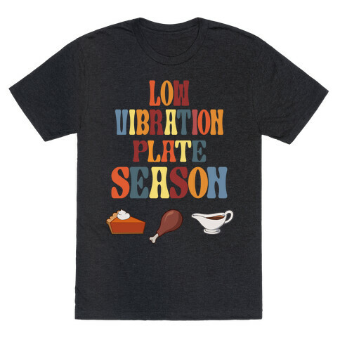 Low Vibration Plate Season T-Shirt