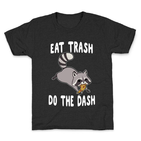 Eat Trash Do The Dash Kids T-Shirt