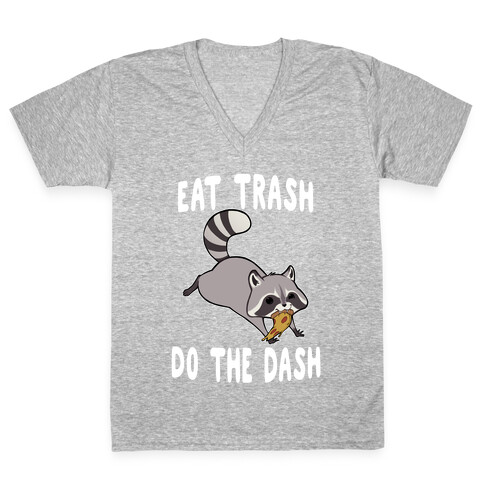 Eat Trash Do The Dash V-Neck Tee Shirt