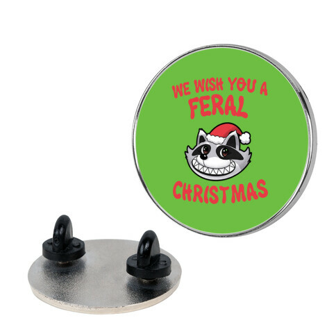 We Wish You a Feral Christmas Pin