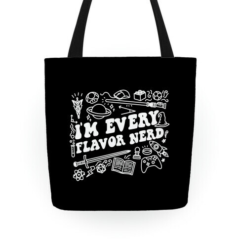 I'm Every Flavor Nerd Tote