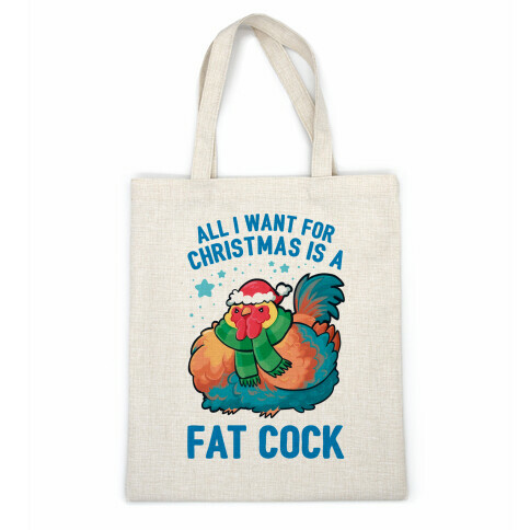 All I Want For Christmas Is A Fat Cock Casual Tote
