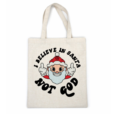 I Believe in Santa, Not God Casual Tote