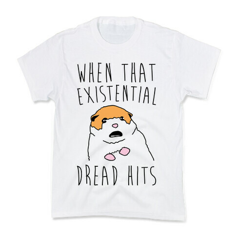 When That Existential Dread Hits Hamster Kids T-Shirt