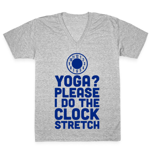 I Do The Clock Stretch V-Neck Tee Shirt