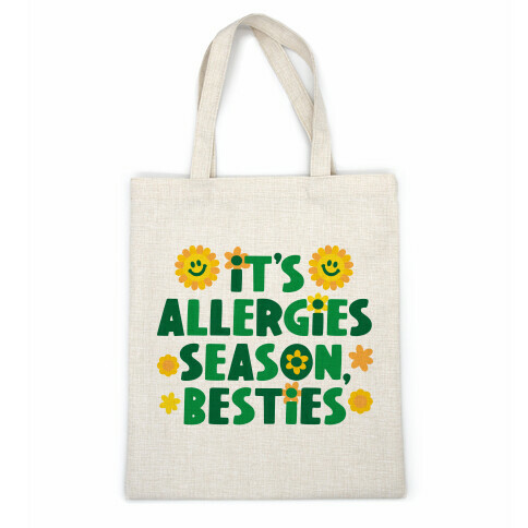 It's Allergies Season, Besties Casual Tote