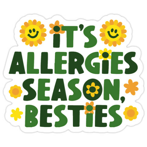 It's Allergies Season, Besties Die Cut Sticker