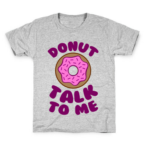 Donut Talk To Me Kids T-Shirt