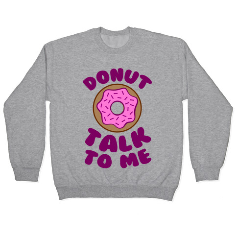 Donut Talk To Me Pullover