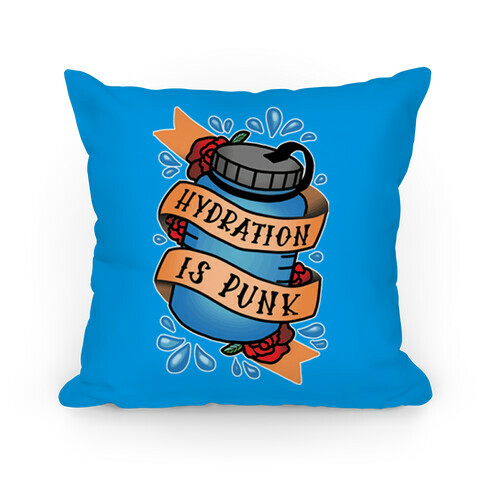 Hydration Is Punk Pillow