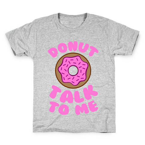Donut Talk To Me Kids T-Shirt