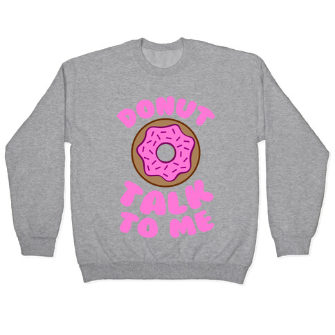 Donut Talk To Me Pullover