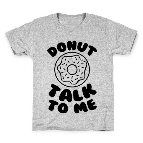 Donut Talk To Me Kids T-Shirt