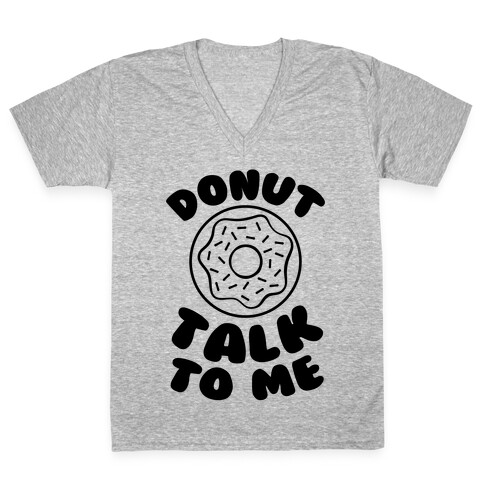 Donut Talk To Me V-Neck Tee Shirt