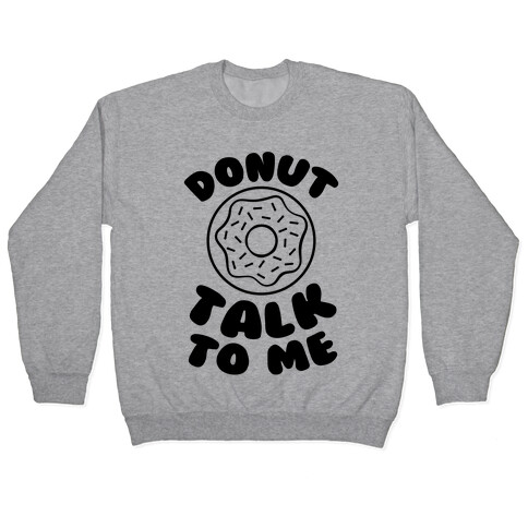 Donut Talk To Me Pullover