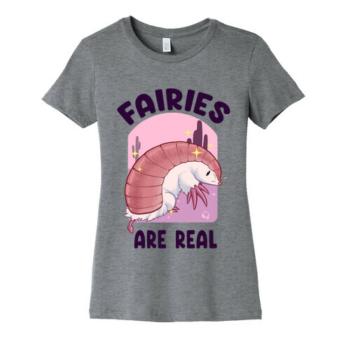 Faires Are Real Womens T-Shirt