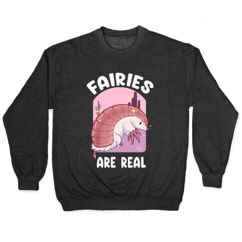 Fairies Are Real Pullover