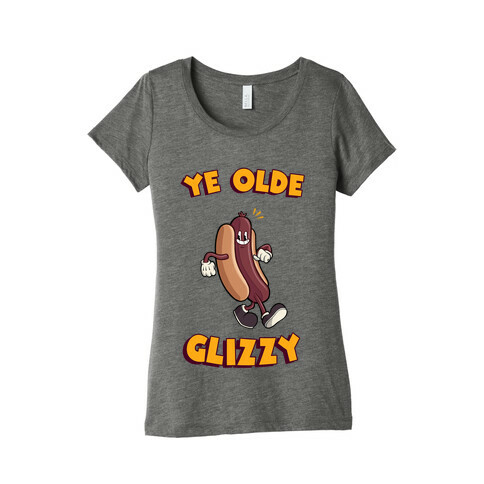 Ye Olde Glizzy Womens T-Shirt