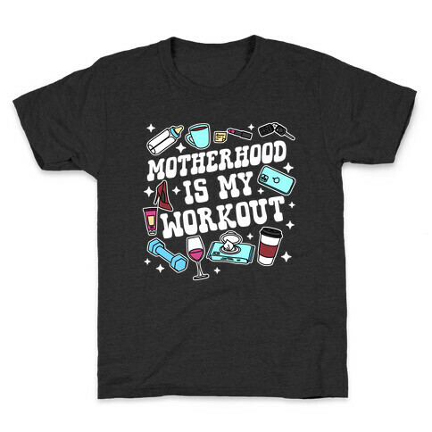 Motherhood is My Workout Kids T-Shirt