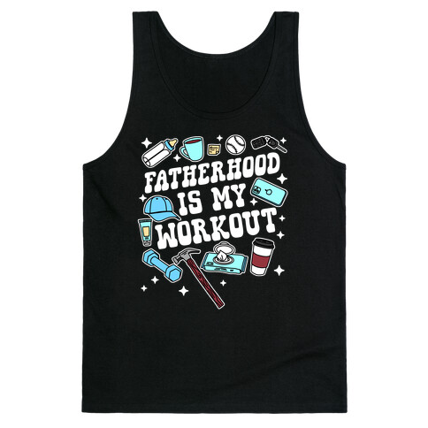 Fatherhood is My Workout Tank Top