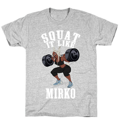 Squat It Like Mirko T-Shirt