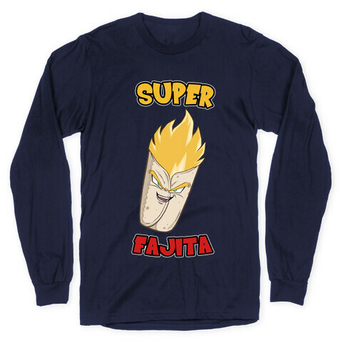 Super Fajita Long Sleeve T-Shirt