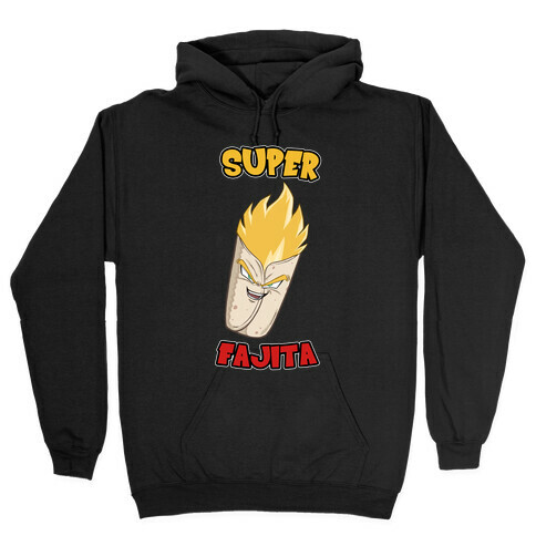 Super Fajita Hooded Sweatshirt