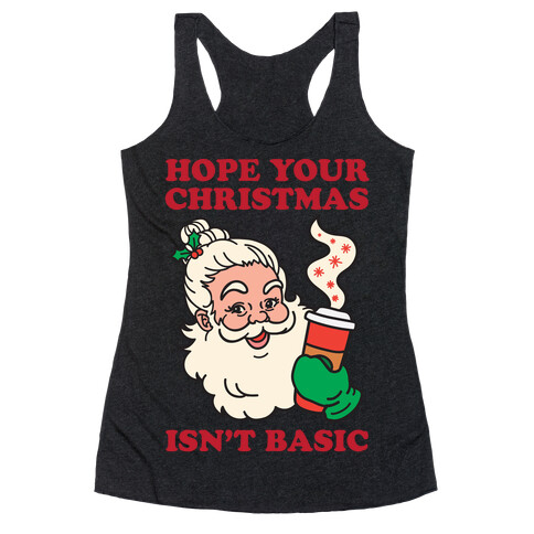 Hope Your Christmas Isn't Basic Racerback Tank Top