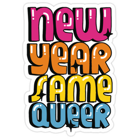 New Year Same Queer Die Cut Sticker