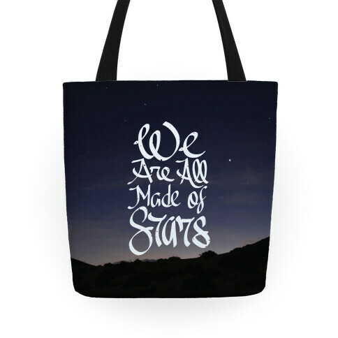 We Are All Made of Stars Tote