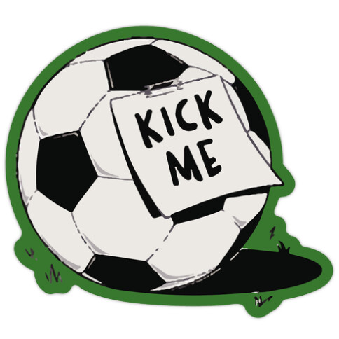 Kick Me Die Cut Sticker