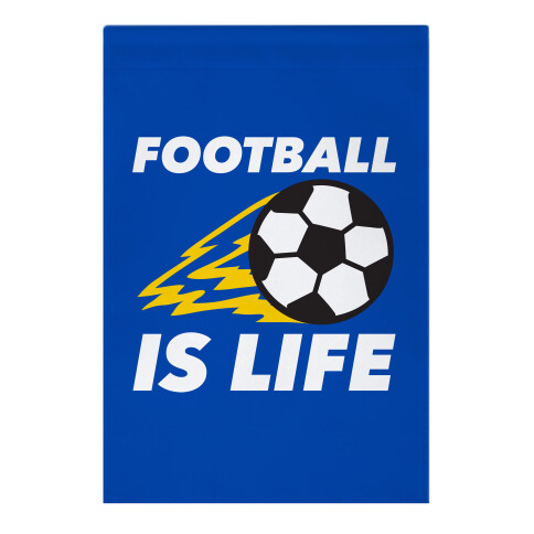 Football Is Life Garden Flag